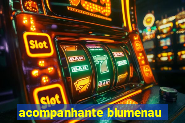 acompanhante blumenau